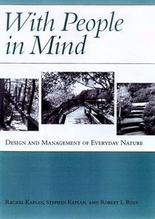 with people in mind design and management of everyday nature 1st edition rachel kaplan ,stephen kaplan