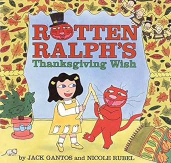 rotten ralphs thanksgiving wish 1st edition jack gantos ,nicole rubel 0694009873, 978-0694009879