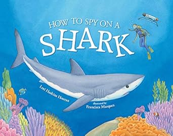 how to spy on a shark 1st edition lori haskins houran ,francisca marquez 0807534064, 978-0807534069