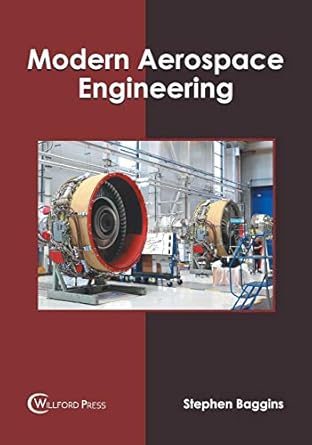 modern aerospace engineering 1st edition stephen baggins 168285633x, 978-1682856338