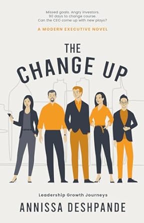 the change up a modern executive novel 1st edition annissa deshpande 1647049407, 978-1647049409
