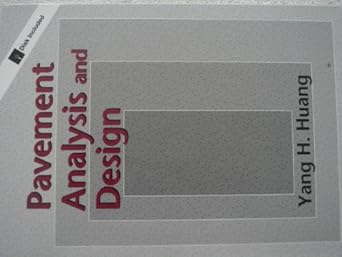 pavement analysis and design 1st edition yang h huang 0136552757, 978-0136552758