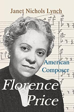 florence price american composer 1st edition janet nichols lynch 1949290794, 978-1949290790