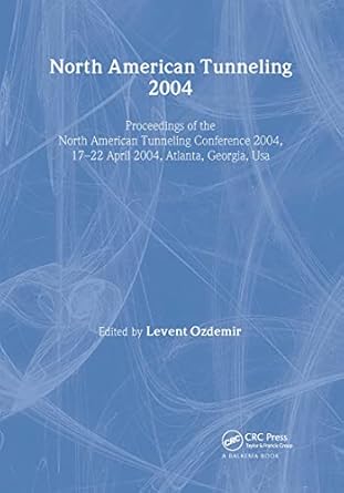 north american tunneling 2004 proceedings of the north american tunneling conference 2004 17 22 april 2004