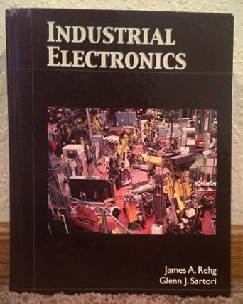 industrial electronics 1st edition james rehg ,glenn sartori 0132064189, 978-0132064187