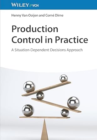 production control in practice a situation dependent decisions approach 1st edition henny van ooijen ,corne