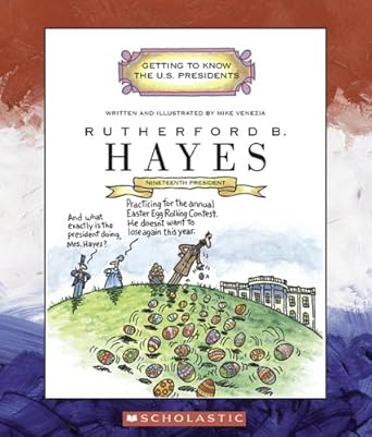 rutherford b hayes nineteenth president 1877 1881 1st edition mike venezia 051622624x, 978-0516226248