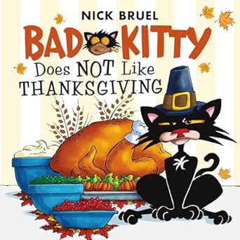 bad kitty does not like thanksgiving 1st edition nick bruel 1250198429, 978-1250198426