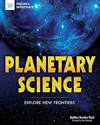 planetary science explore new frontiers 1st edition matthew brenden wood ,samuel carbaugh 1619305712,