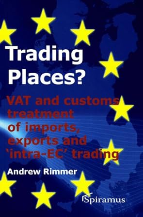 trading places vat and customs treatment of imports exports and intra ec trading 1st edition andrew rimmer