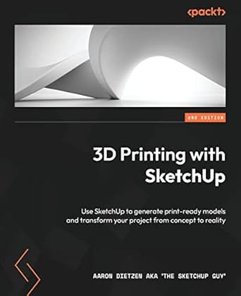 3d printing with sketchup use sketchup to generate print ready models and transform your project from concept