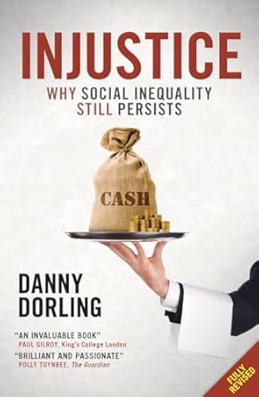 injustice why social inequality still persists 1st edition danny dorling 1447320751, 978-1447320753