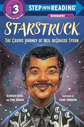 starstruck the cosmic journey of neil degrasse tyson 1st edition kathleen krull ,paul brewer ,frank morrison