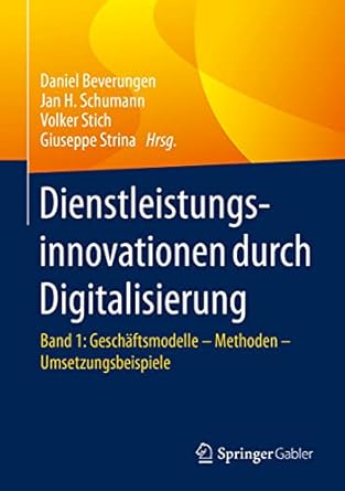 dienstleistungsinnovationen durch digitalisierung band 1 geschaftsmodelle methoden umsetzungsbeispiele 1st
