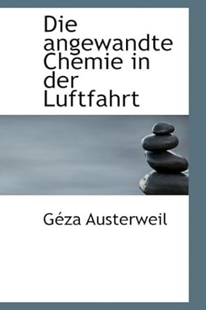 die angewandte chemie in der luftfahrt 1st edition geza austerweil 1110101910, 978-1110101917