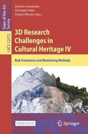 3d research challenges in cultural heritage iv risk prevention and monitoring methods 1st edition marinos