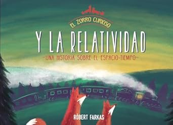 el zorro curioso y la relatividad / the curious fox and relativity 1st edition robert farkas 8448853415,