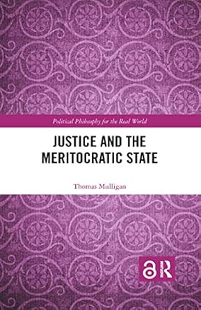 justice and the meritocratic state 1st edition thomas mulligan 1138283800, 978-1138283800