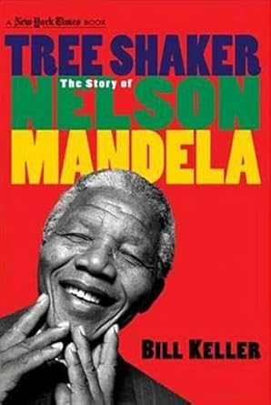 tree shaker the story of nelson mandela 1st edition bill keller 0753459922, 978-0753459928