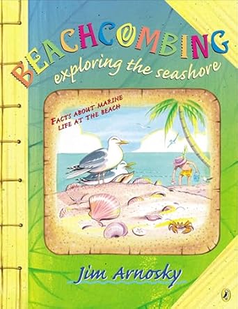 beachcombing exploring the seashore 1st edition jim arnosky 0147511631, 978-0147511638