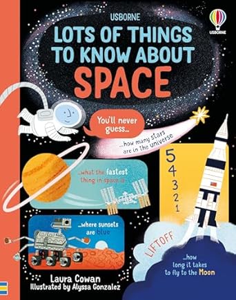 lots of things to know about space 1st edition laura cowan ,alyssa gonzalez 183540474x, 978-1835404744