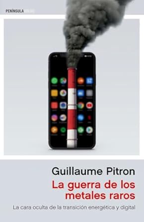 la guerra de los metales raros la cara oculta de la transicion energetica y digital 1st edition guillaume