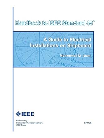handbook to ieee standard 45 a guide to electrical installations on shipboard 1st edition mohammed m islam