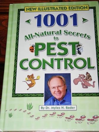 1001 all natural secrets to a pest free property 1st edition dr myles h bader ,jason herbert 0977670600,