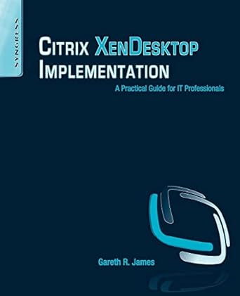 citrix xendesktop implementation a practical guide for it professionals 1st edition gareth r james