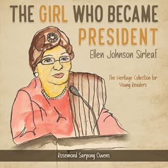 the girl who became president ellen johnson sirleaf 1st edition rosemond sarpong owens ,skye brookshire