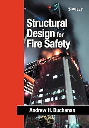 structural design for fire safety 1st edition andrew h buchanan 047189060x, 978-0471890607