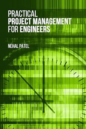 practical project management for engineers 1st edition nehal patel 1630815853, 978-1630815851