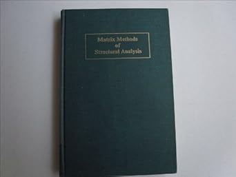 matrix methods of structural analysis 1st edition chu kia wang 0700222677, 978-0700222674