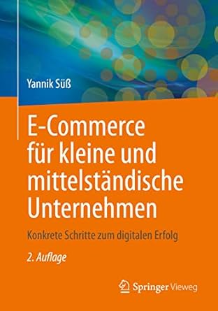 e commerce fur kleine und mittelstandische unternehmen konkrete schritte zum digitalen erfolg 1st edition