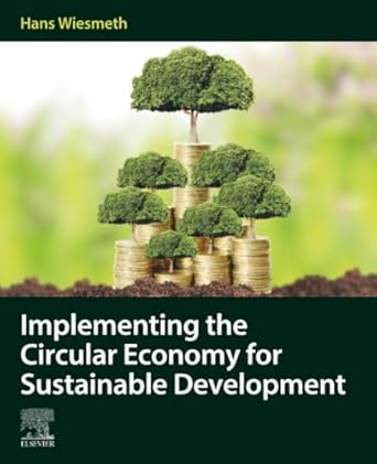 implementing the circular economy for sustainable development 1st edition hans wiesmeth 0128217987,