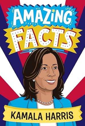 amazing facts kamala harris 1st edition clive gifford ,nathan daniels 0063440946, 978-0063440944