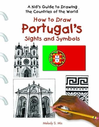 how to draw portugals sights and symbols 1st edition melody s mis 1404227350, 978-1404227354