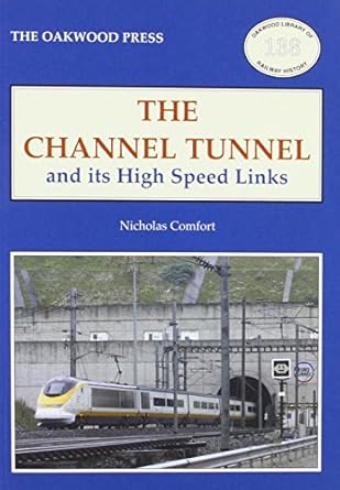 the channel tunnel and its high speed links 1st edition nicholas comfort 0853616442, 978-0853616443