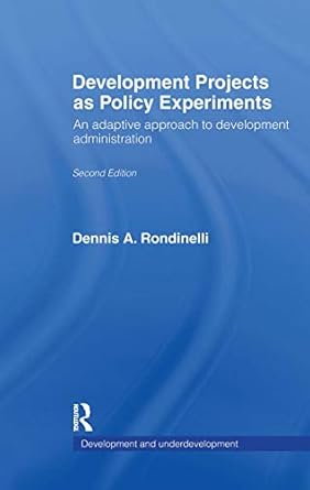 development projects as policy experiments an adaptive approach to development administration 1st edition