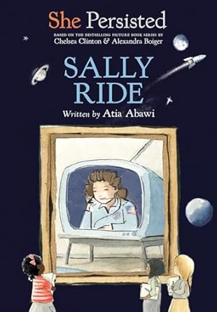 she persisted sally ride 1st edition atia abawi ,chelsea clinton ,alexandra boiger ,gillian flint 0593115937,