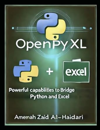 openpyxl python library powerful capabilities to bridge and integrate python and excel 1st edition ms ameenah
