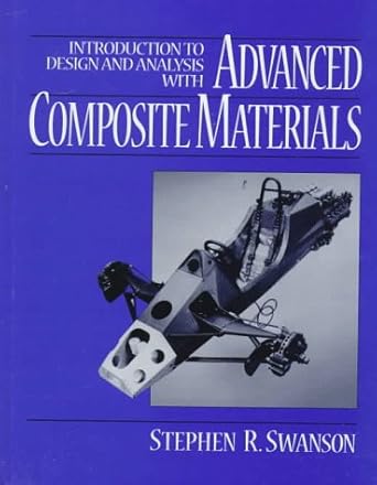 introduction to design and analysis with advanced composite materials 1st edition stephen r swanson
