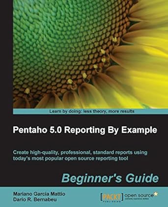 pentaho 5 0 reporting by example beginners guide 1st edition mariano garcia mattio ,dario r bernabeu
