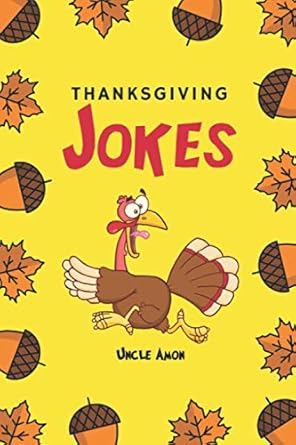 thanksgiving jokes funny thanksgiving jokes and riddles for kids 1st edition uncle amon 1973143976,