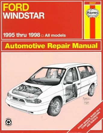ford windstar automotive repair manual models covered all ford windstar models 1995 through 1998 1st edition