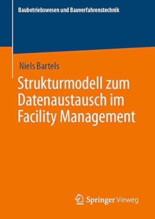 strukturmodell zum datenaustausch im facility management 1st edition niels bartels 365830829x, 978-3658308292