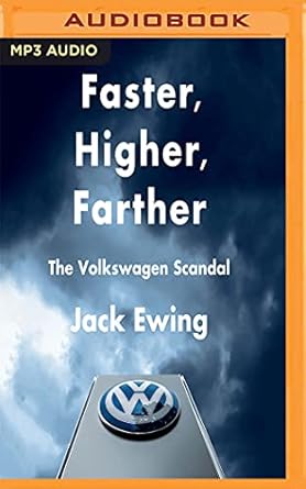 faster higher farther the volkswagen scandal 1st edition jack ewing ,joel richards 1543642519, 978-1543642513