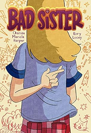 bad sister 1st edition charise mericle harper ,rory lucey 1250219051, 978-1250219053