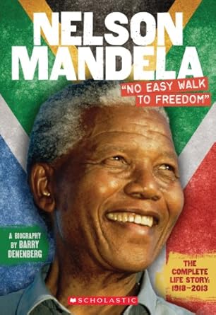 nelson mandela no easy walk to freedom 1st edition barry denenberg 0545669111, 978-0545669115
