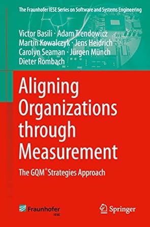 aligning organizations through measurement the gqm+strategies approach 1st edition victor basili ,adam